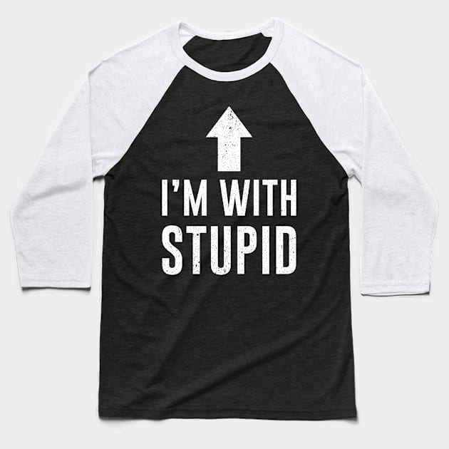 Funny I’m With Stupid Baseball T-Shirt by alyseashlee37806